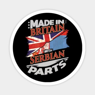 Made In Britain With Serbian Parts - Gift for Serbian From Serbia Magnet